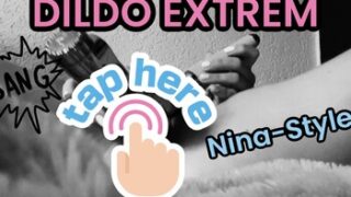 Nina-König: Meine 2 freunde besorgen es mir – DILDO EXTREM